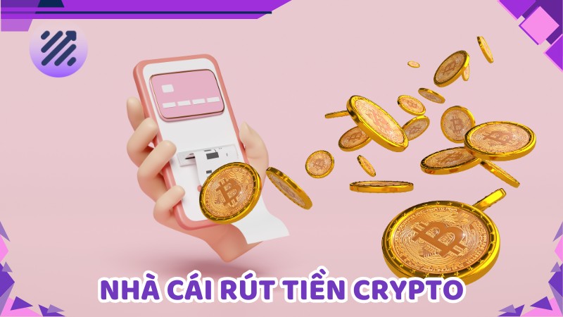 nhà cái rút tiền crypto